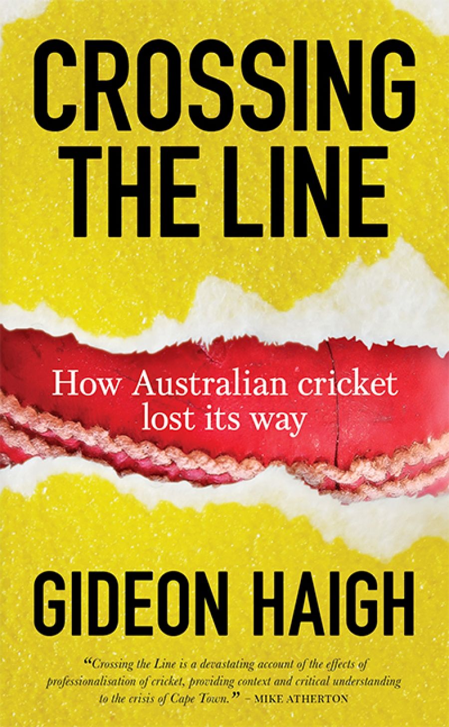 Kieran Pender reviews Crossing the Line: How Australian cricket lost its way by Gideon Haigh