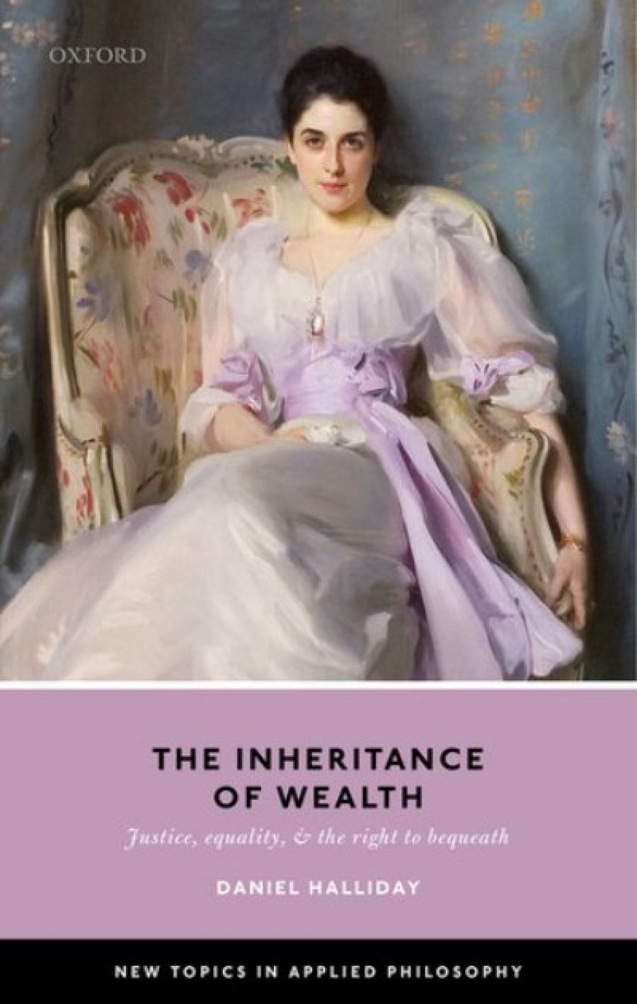 Adrian Walsh reviews The Inheritance of Wealth: Justice, equality, and the right to bequeath by Daniel Halliday