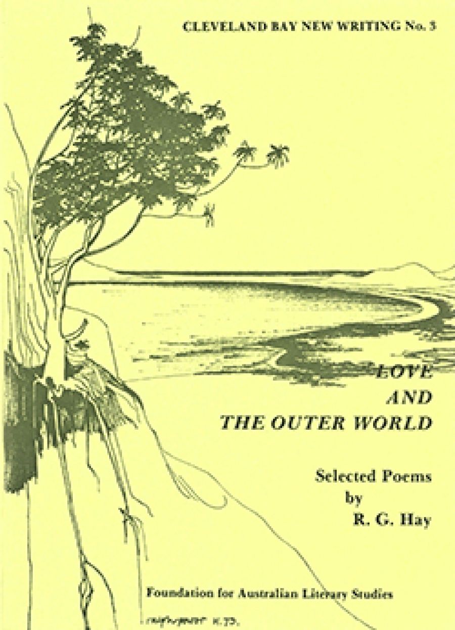 Nancy Keesing reviews Love and the Outer World: Selected poems by R.G. Hay