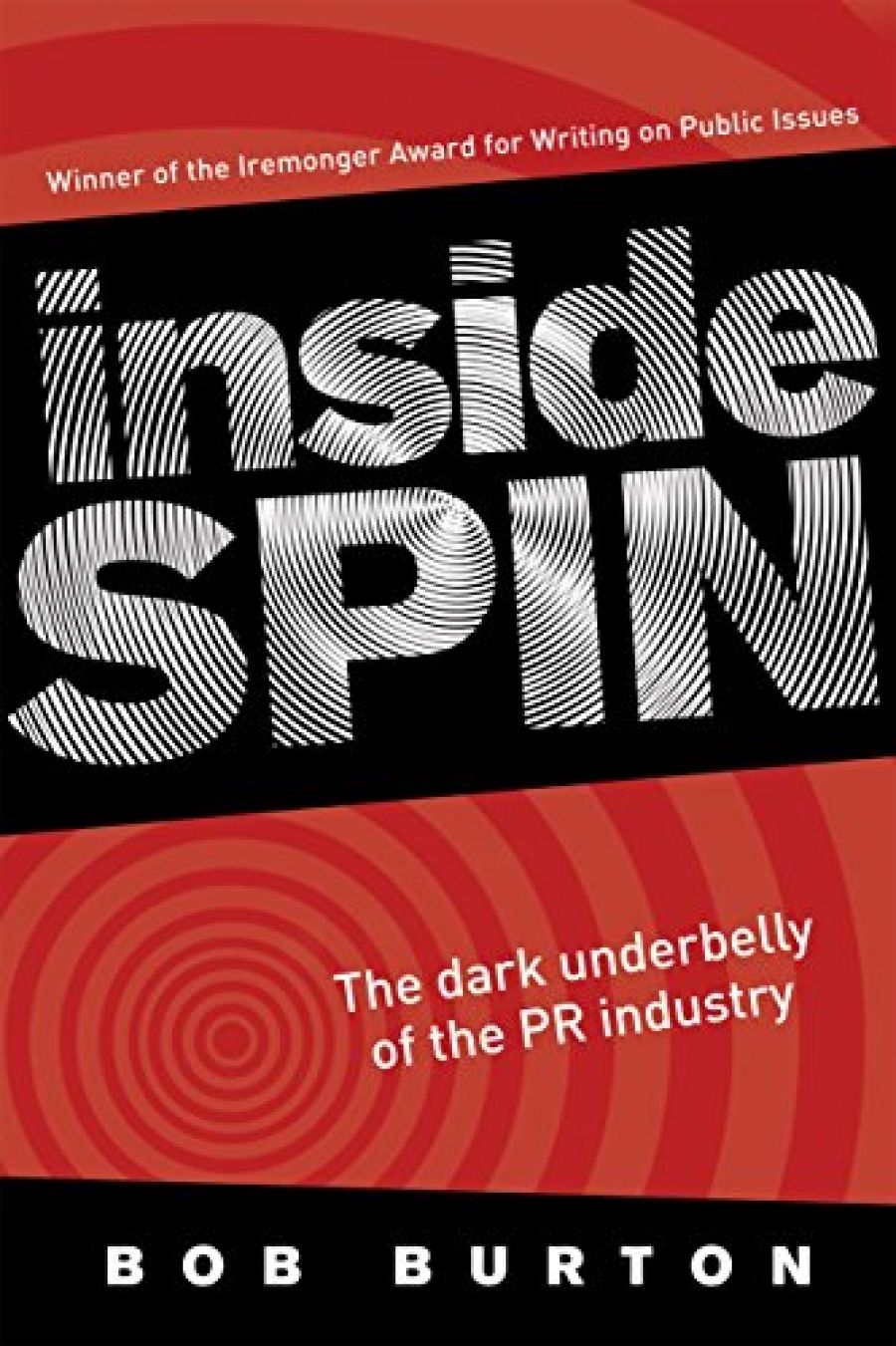 Grant Bailey reviews Inside Spin: The Dark underbelly of the PR industry by Bob Burton