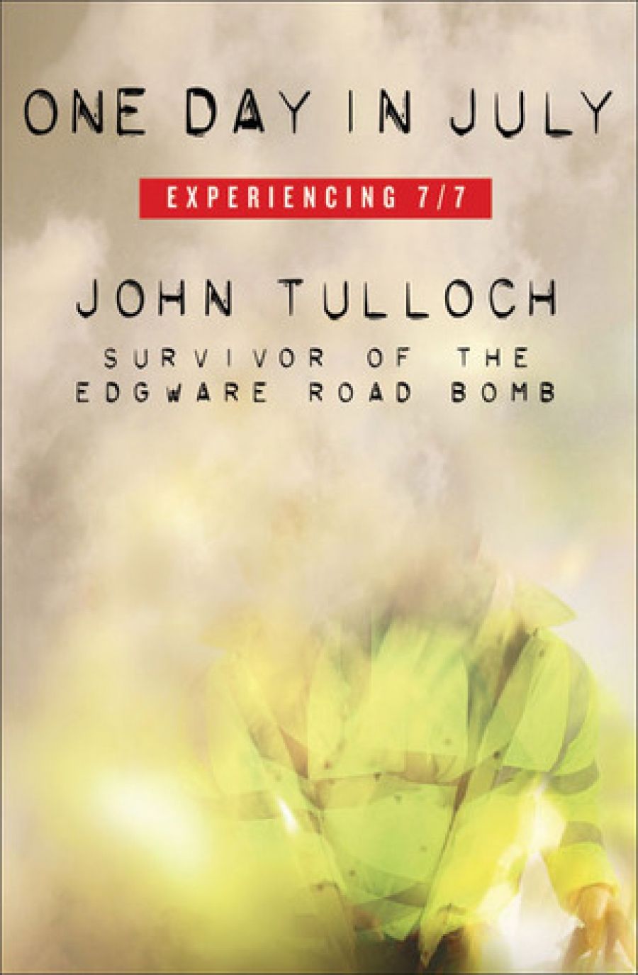 Dane Kirby reviews One Day in July: Experiencing 7/7 by John Tulloch