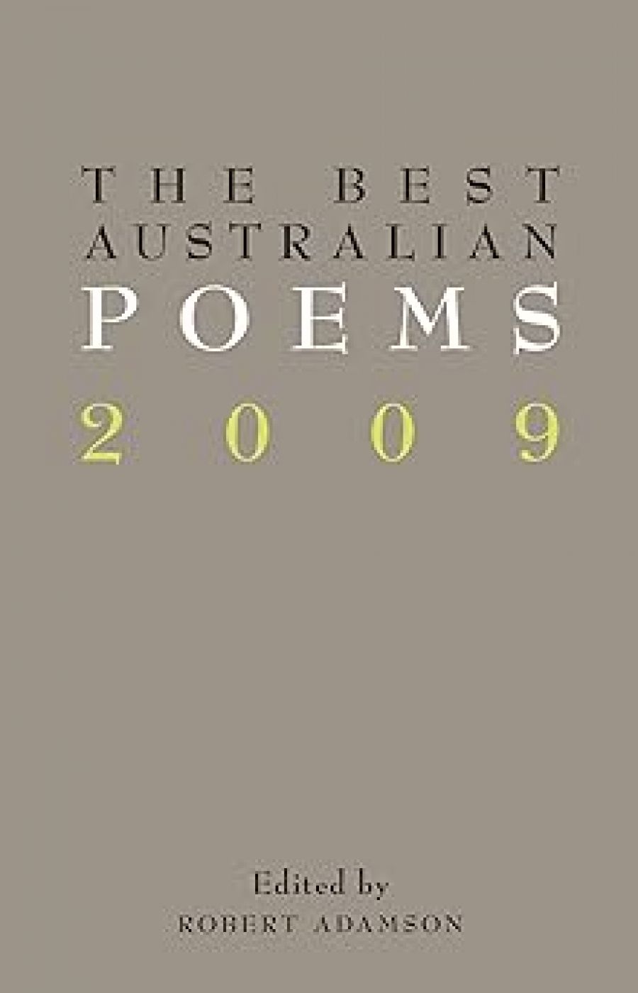 Gregory Kratzmann reviews The Best Australian Poems 2009 edited by Robert Adamson