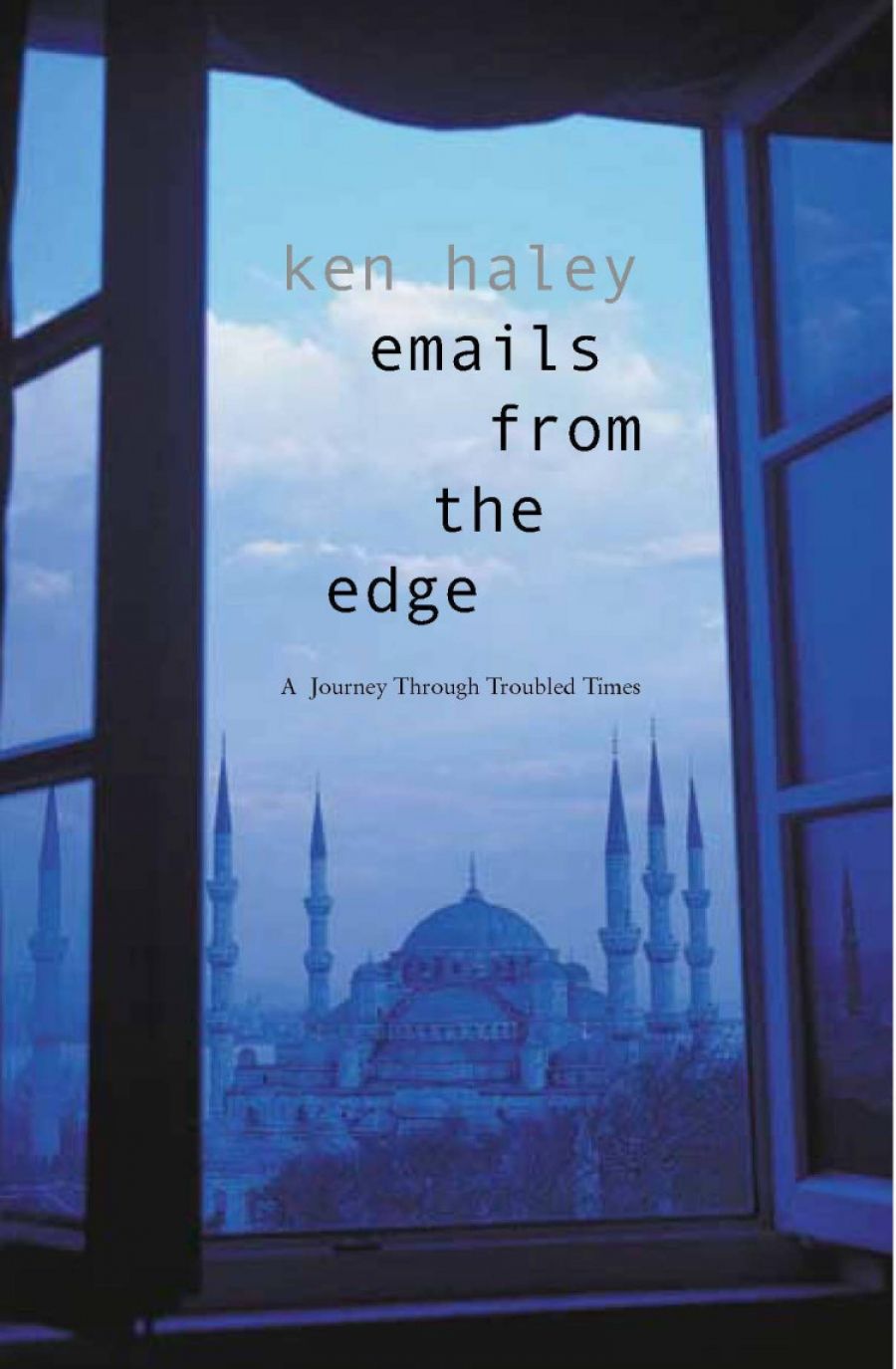 Rebecca Starford reviews Emails from the Edge: A journey through troubled times by Ken Haley