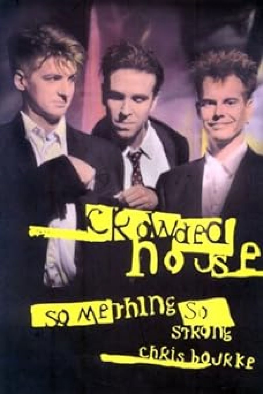 Stuart Coupe reviews Crowded House: Something So Strong by Chris Bourke