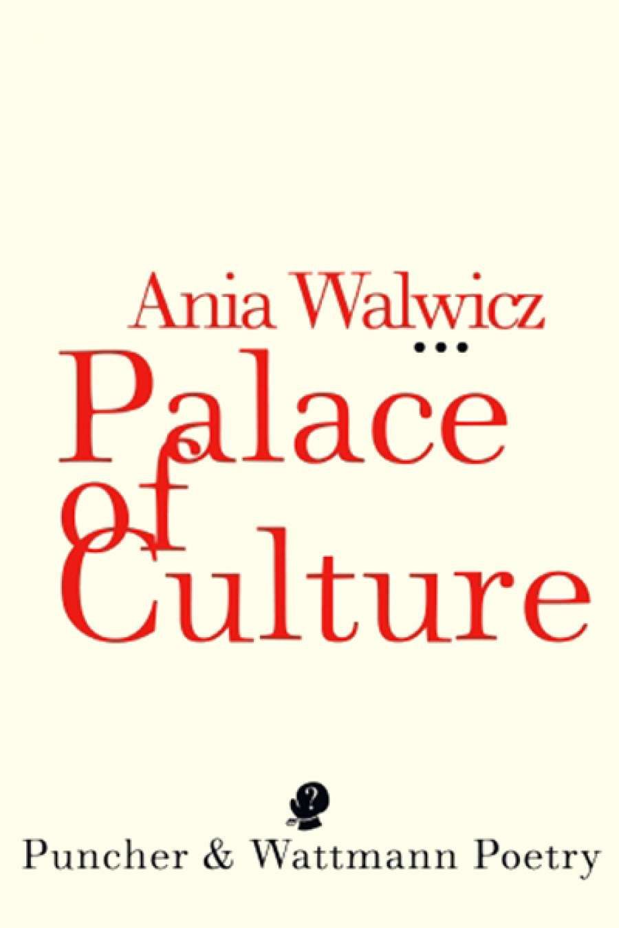 Rose Lucas reviews Palace of Culture by Ania Walwicz