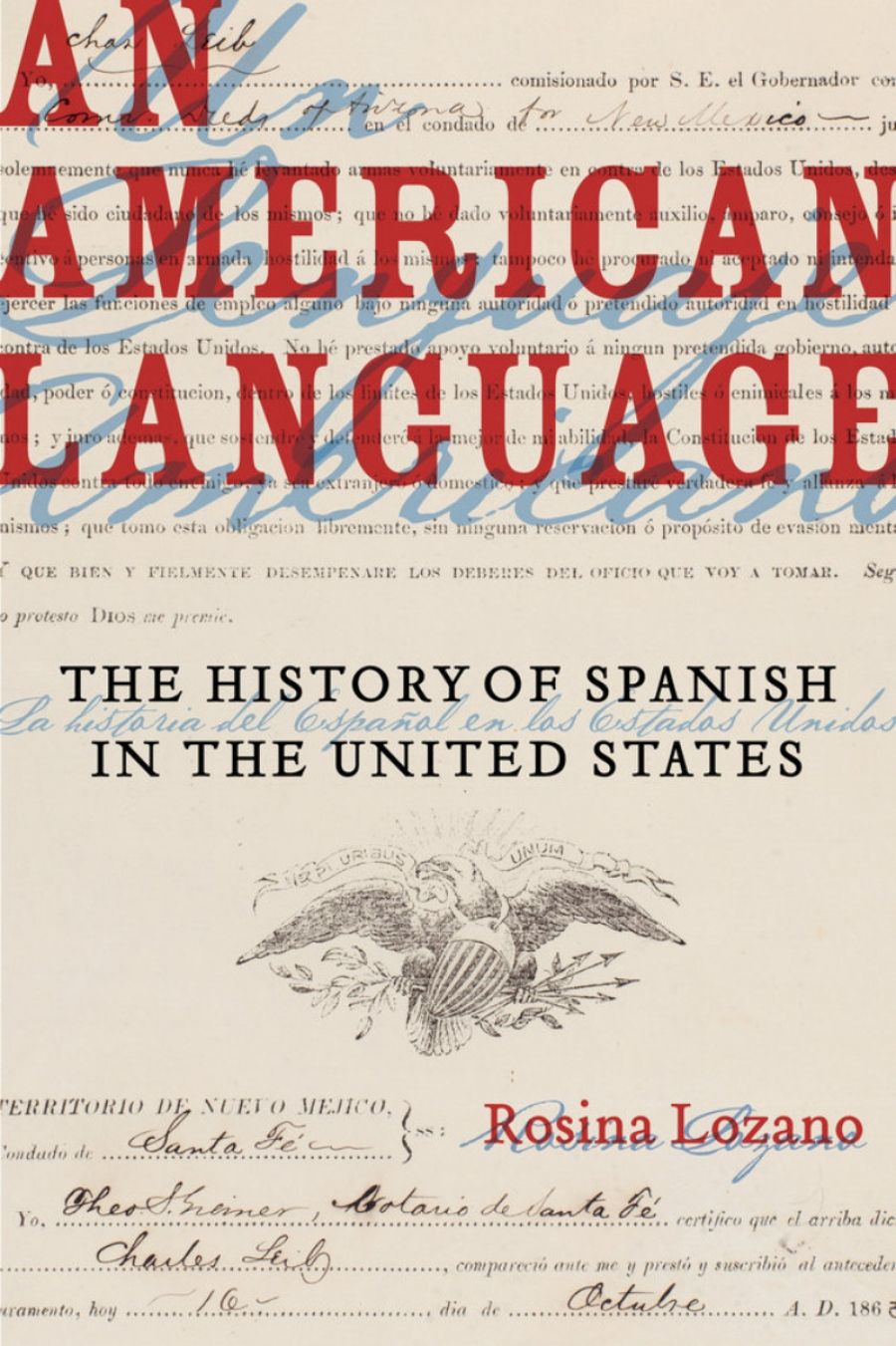 Timothy Verhoeven reviews An American Language: The history of Spanish in the United States by Rosina Lozano