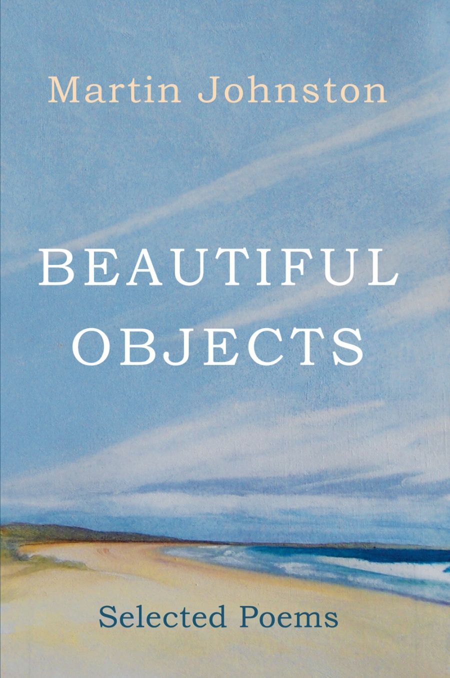 John Hawke reviews Beautiful Objects: Selected poems by Martin Johnston