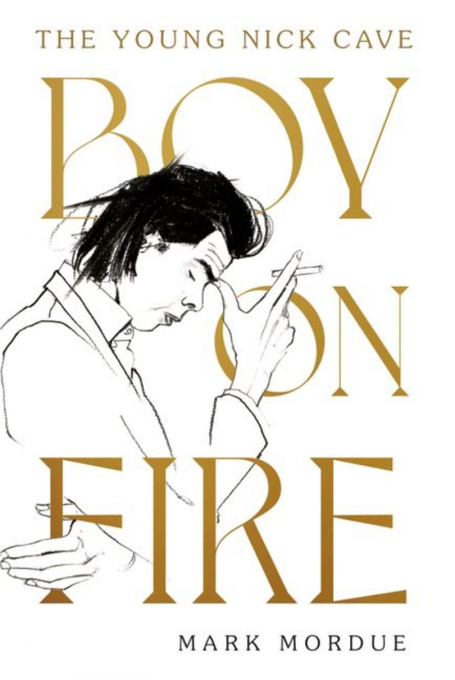 Tim Byrne reviews Boy on Fire: The young Nick Cave by Mark Mordue