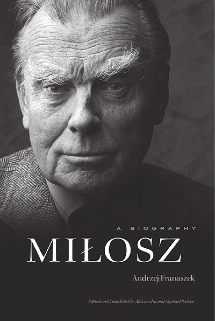 Peter Goldsworthy reviews Miłosz: A biography by Andrzej Franaszek, edited and translated by Aleksandra Parker and Michael Parker