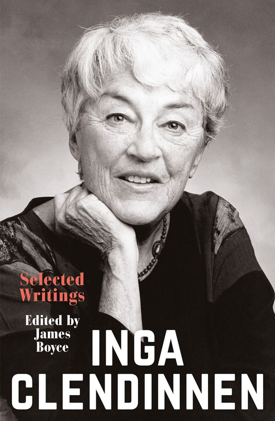 Tom Griffiths reviews Inga Clendinnen: Selected writing edited by James Boyce