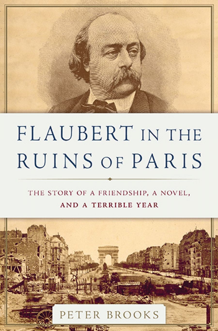 Gemma Betros reviews Flaubert in the Ruins of Paris: The story of a friendship, a novel, and a terrible year by Peter Brooks