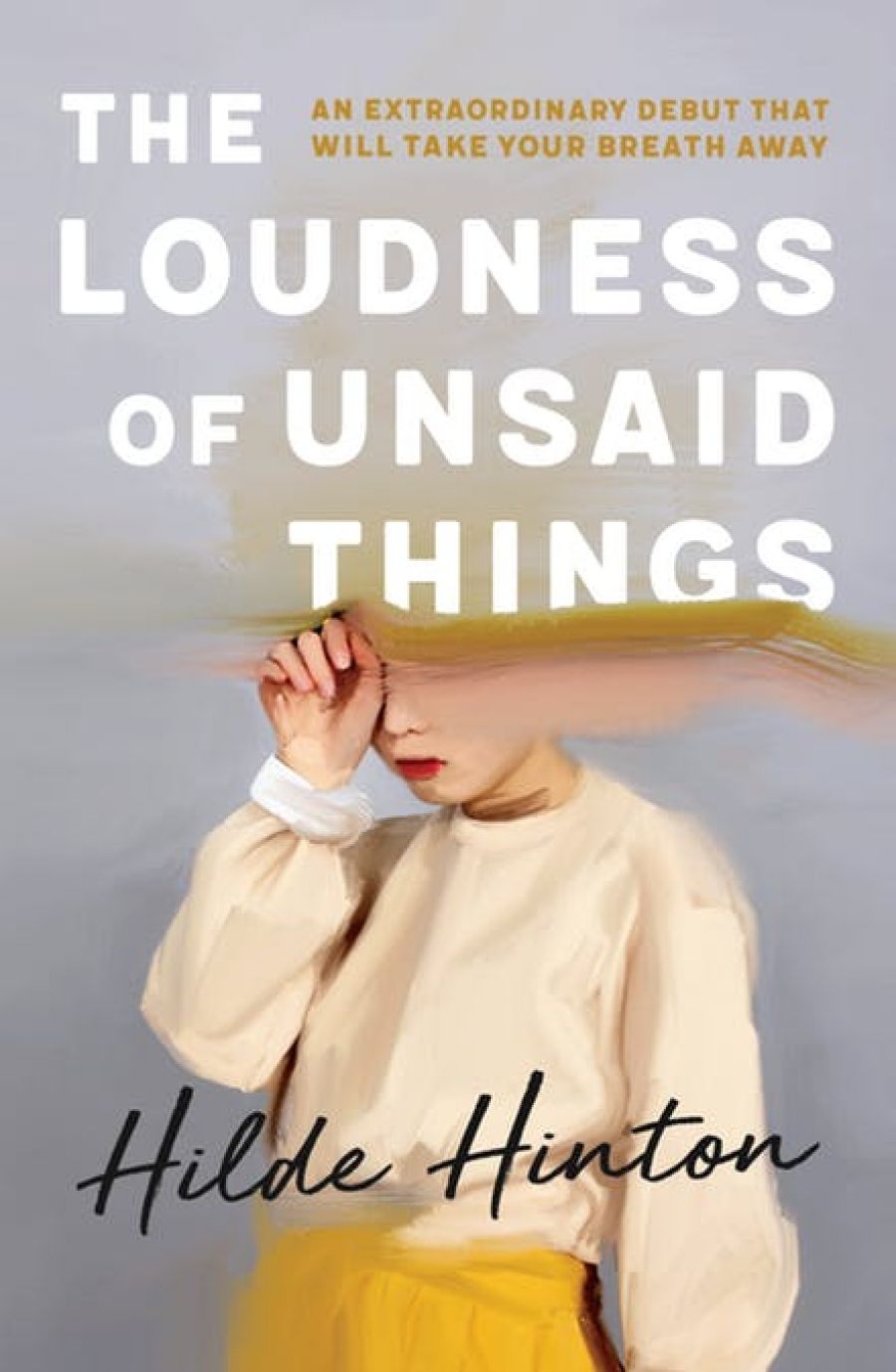 Naama Grey-Smith reviews The Loudness of Unsaid Things by Hilde Hinton