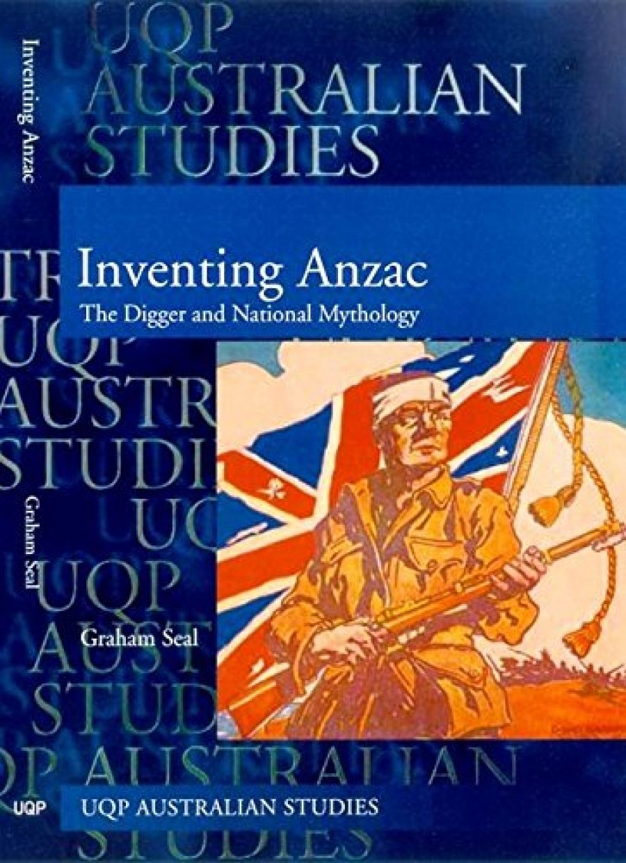Richard Fotheringham reviews ‘Inventing ANZAC: The digger and national mythology’ by Graham Seal