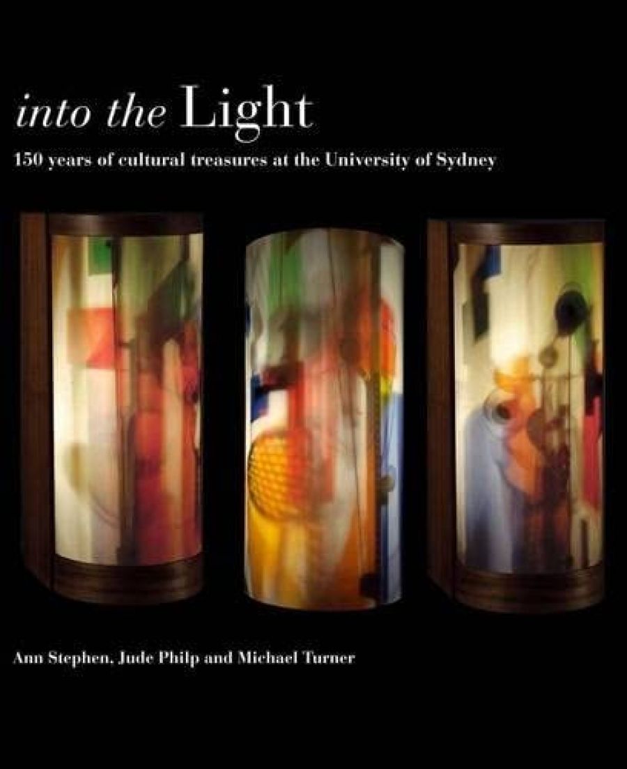 John Thompson reviews Into the Light: 150 Years of Cultural Treasures at the University of Sydney edited by David Ellis