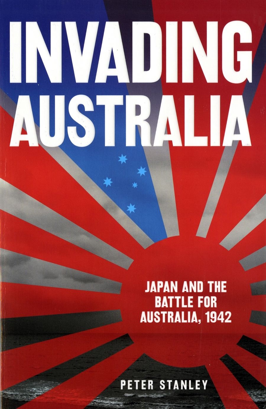 Jeffrey Grey reviews Invading Australia: Japan and the battle for Australia, 1942 by Peter Stanley