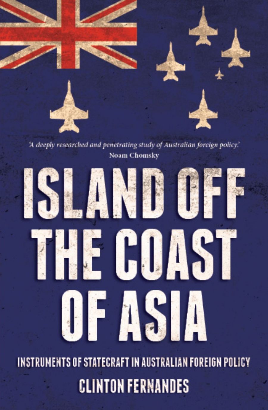 David Brophy reviews Island Off the Coast of Asia: Instruments of statecraft in Australian foreign policy by Clinton Fernandes