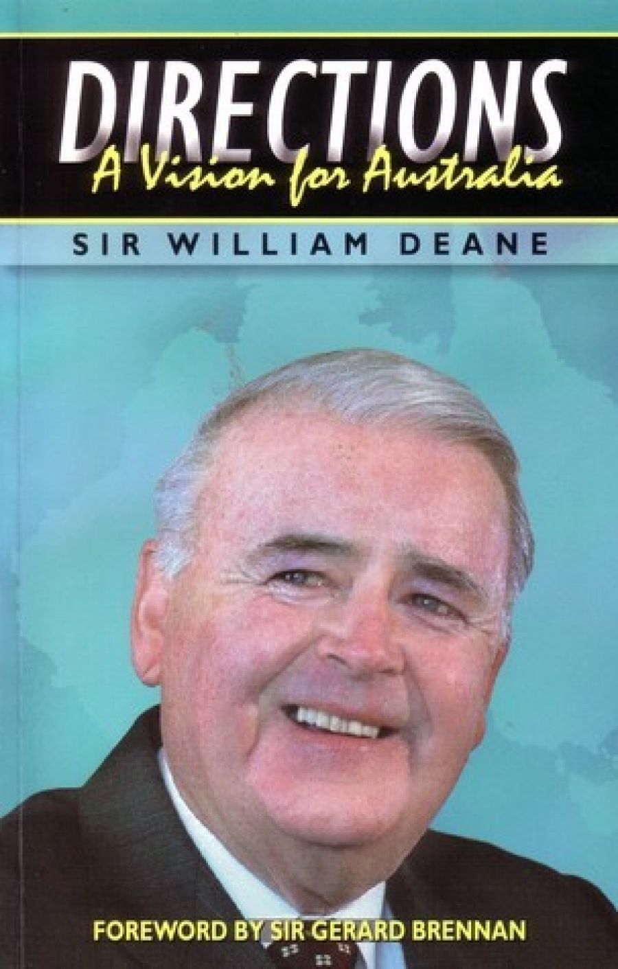 Hugh Dillon reviews Directions: A vision for Australia by William Deane and Sir William Deane: The things that matter by Tony Stephen