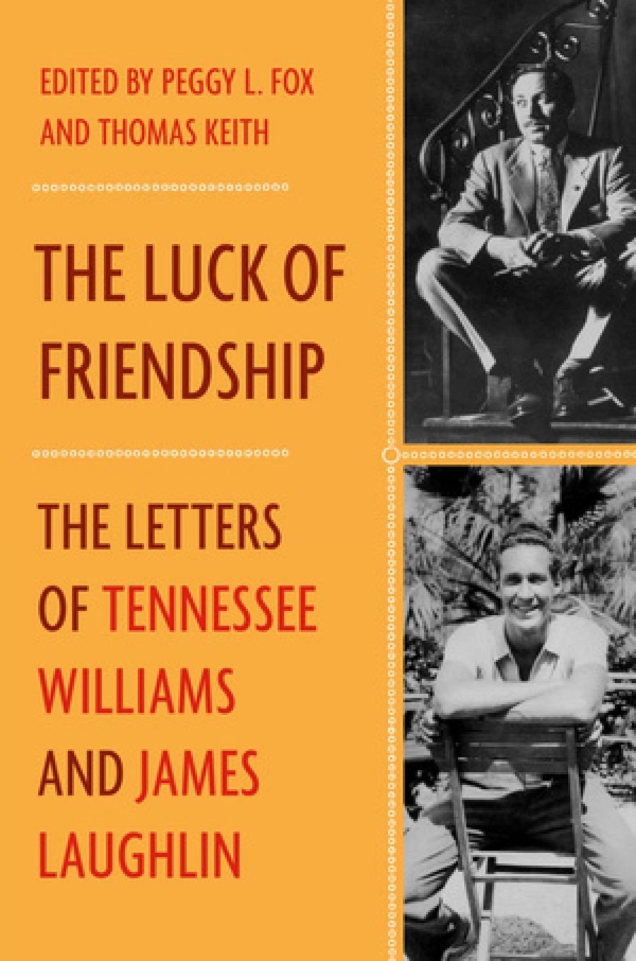 Ian Dickson reviews The Luck of Friendship: The letters of Tennessee Williams and James Laughlin edited by Peggy L. Fox and Thomas Keith