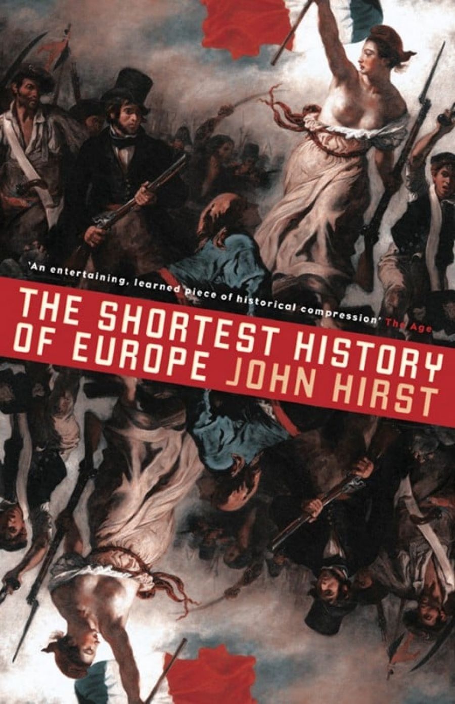 Wilfrid Prest reviews The Shortest History of Europe by John Hirst